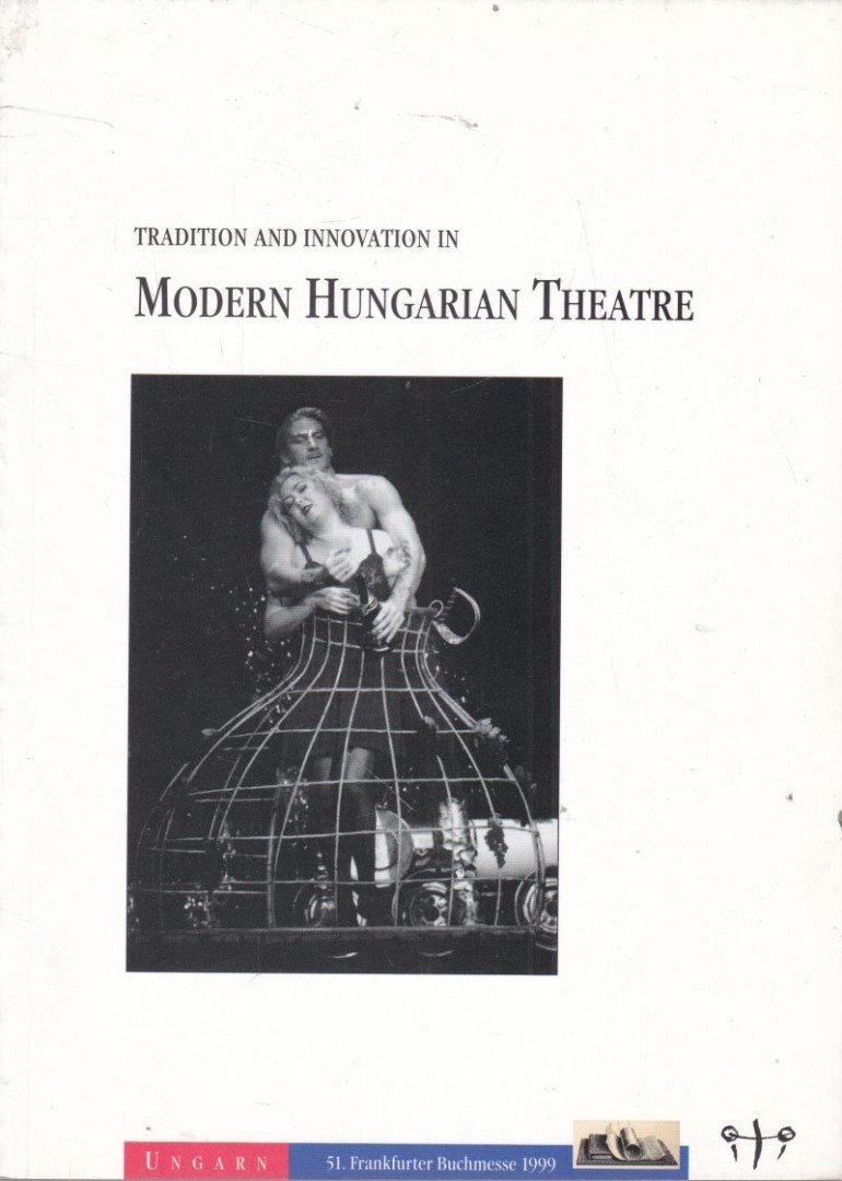 CSÁKI JUDIT - Tradition and Innovation in Modern Hungarian Theatre [antikvár]