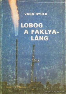 Vass Gyula - Lobog a fáklyaláng [antikvár]