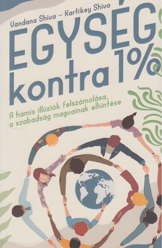 Vanda Shiva, Kartikey Shiva - Egység kontra 1% [antikvár]