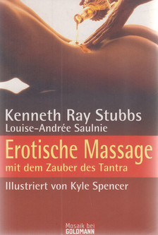 Kenneth Ray Stubbs, Louise-Andrée Saulnier - Erotische Massage [antikvár]