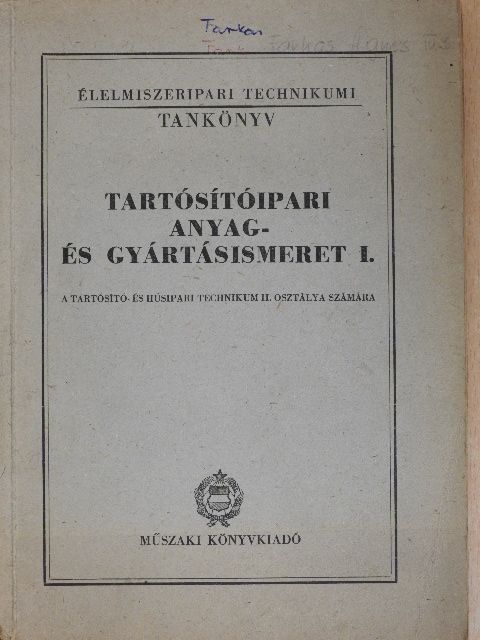 Dr. Gyönös Károly - Tartósítóipari anyag- és gyártásismeret I. [antikvár]