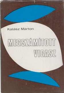 KALÁSZ MÁRTON - Megszámított vigasz [antikvár]