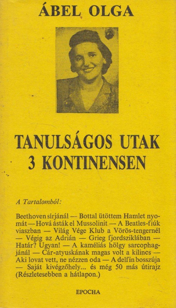 Ábel Olga - Tanulságos utak 3 kontinensen [antikvár]