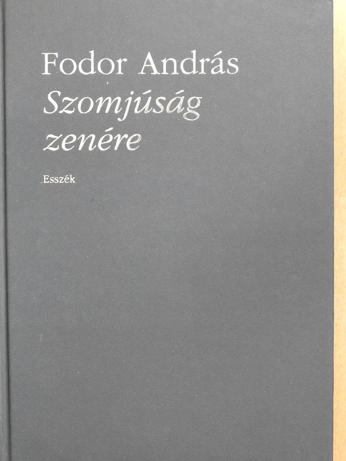 Fodor András - Szomjúság zenére (dedikált példány) [antikvár]
