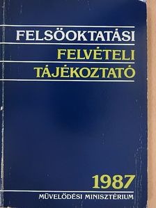 Felsőoktatási felvételi tájékoztató 1987 [antikvár]