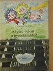 F. Nagy Piroska - Gyere velem a gyerekklubba! [antikvár]