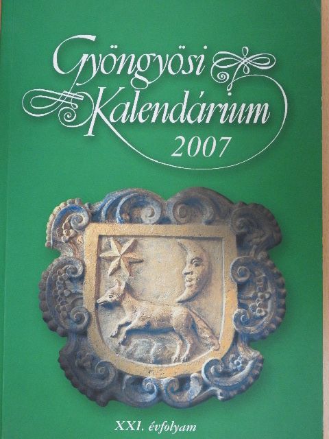 B. Gál Edit - Gyöngyösi Kalendárium 2007 [antikvár]