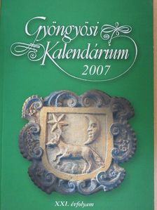 B. Gál Edit - Gyöngyösi Kalendárium 2007 [antikvár]