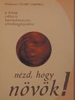 Prof. Stuart Campbell - Nézd, hogy növök! [antikvár]