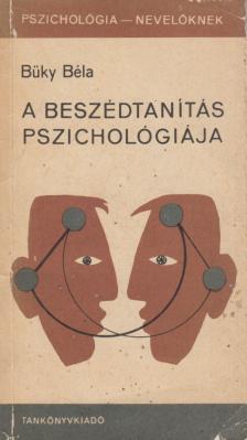 Büky Béla - A beszédtanítás pszichológiája [antikvár]