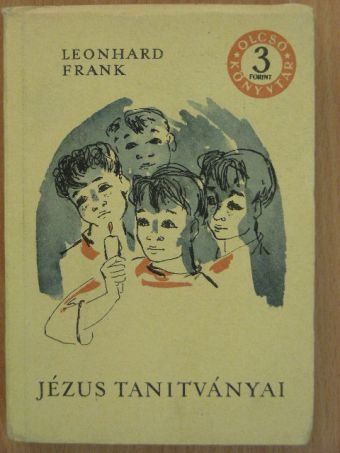 Leonhard Frank - Jézus tanítványai [antikvár]