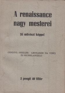 Condivi, Hekler Antal - Michelangelo élete / Leonardo da Vinci (két kötet egybekötve) [antikvár]