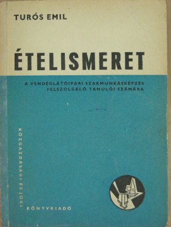Turós Emil - Ételismeret [antikvár]