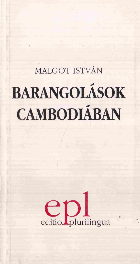 Malgot István - Barangolások Cambodiában [antikvár]