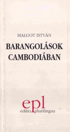 Malgot István - Barangolások Cambodiában [antikvár]