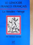 Reynald Secher - Le Génocide Franco-Francais: La Vendée-Vengé [antikvár]
