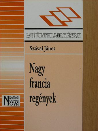 Szávai János - Nagy francia regények [antikvár]