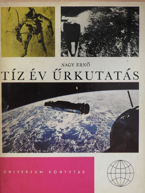 Nagy Ernő - Tíz év űrkutatás [antikvár]