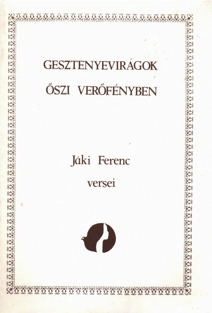 Jáki Ferenc - Gesztenyevirágok őszi verőfényben [antikvár]