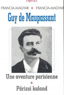 Guy de Maupassant - Une aventure parisienne - Párizsi kaland [antikvár]