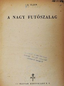 J. Iljin - A nagy futószalag [antikvár]