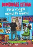Dombóvári István - Pisti vagyok, ments ki innen! [antikvár]