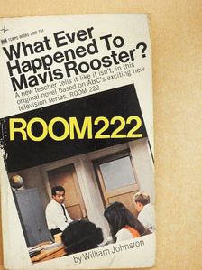 William Johnston - Room 222 - What ever happened to Mavis Rooster? [antikvár]