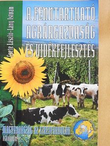 Csete László - A fenntartható agrárgazdaság és vidékfejlesztés [antikvár]