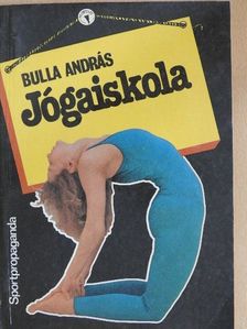 Bulla András - Jógaiskola "A" [antikvár]
