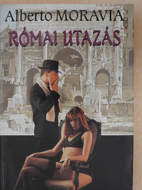 Alberto Moravia - Római utazás [antikvár]