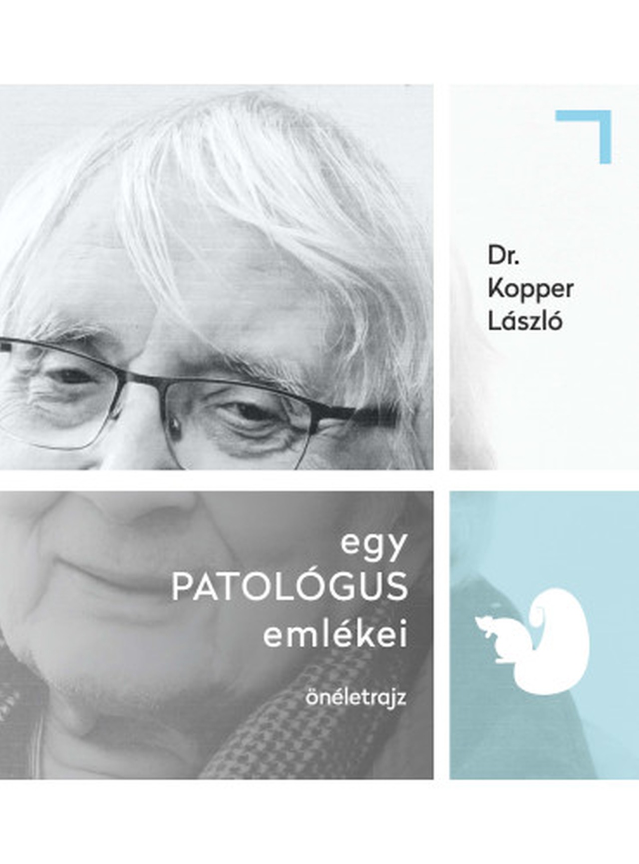 Kopper László - egy PATOLÓGUS emlékei - önéletrajz