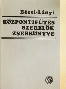 Bécsi Antal - Központifűtés-szerelők zsebkönyve [antikvár]