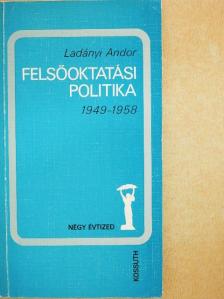 Ladányi Andor - Felsőoktatási politika [antikvár]