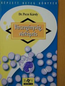 Dr. Pecze Károly - Vérszegénység, vérképzés [antikvár]