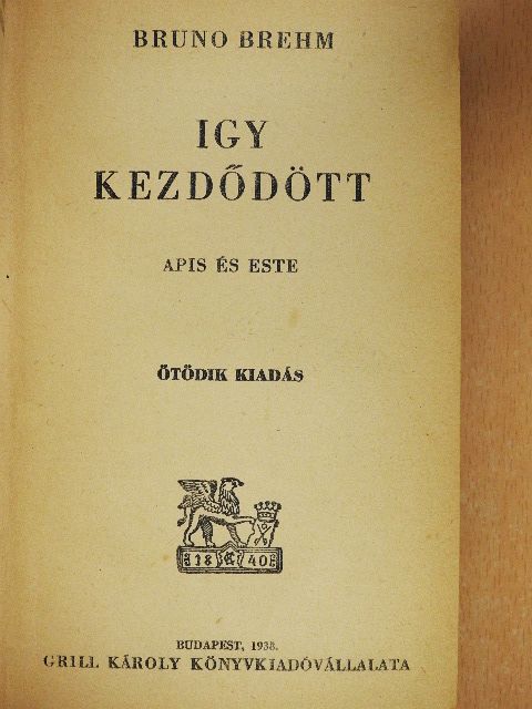 Bruno Brehm - Igy kezdődött/Ez lett a vége/A kétfejű sas lehull [antikvár]