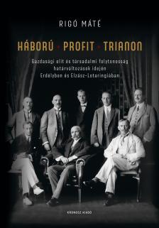 Rigó Máté - Háború - profit - Trianon