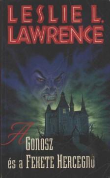 Leslie L. Lawrence - A gonosz és a fekete hercegnő [antikvár]