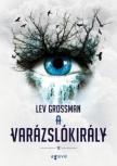 Lev Grossman - A varázslókirály [antikvár]