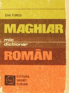 Éva Turcu - Mic dictionar Maghiar-Roman [antikvár]