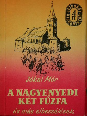 Jókai Mór - A nagyenyedi két fűzfa [antikvár]