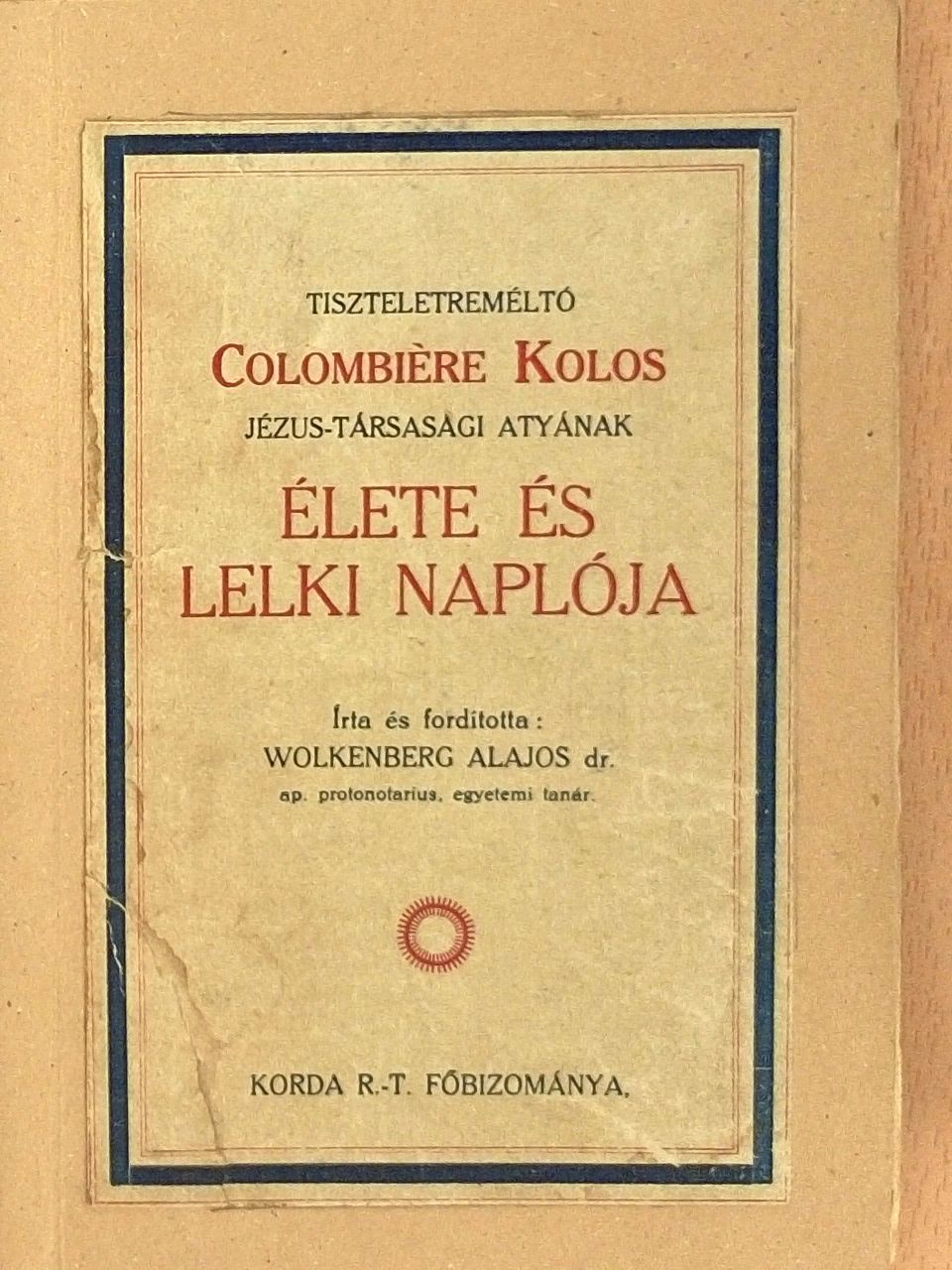 Dr. Wolkenberg Alajos - Colombiére Kolos [antikvár]