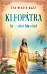 Eva - Maria Bast - Kleopátra - Az utolsó fáraónő