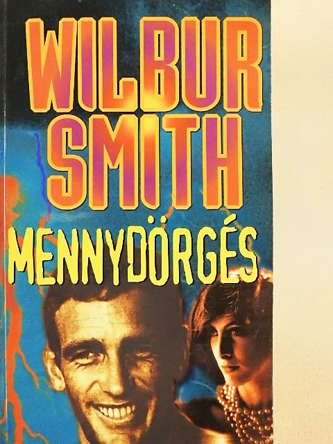Wilbur Smith - Mennydörgés [antikvár]