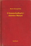 MARIA KONOPNICKA - O krasnoludkach i sierotce Marysi [eKönyv: epub, mobi]