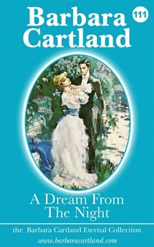 Barbara Cartland - A Dream from the Night [eKönyv: epub, mobi]