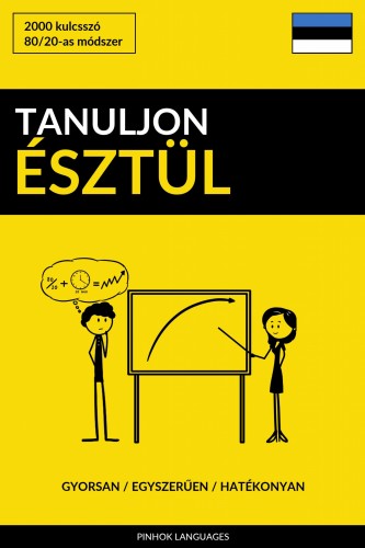 Tanuljon Észtül - Gyorsan / Egyszerűen / Hatékonyan [eKönyv: epub, mobi]