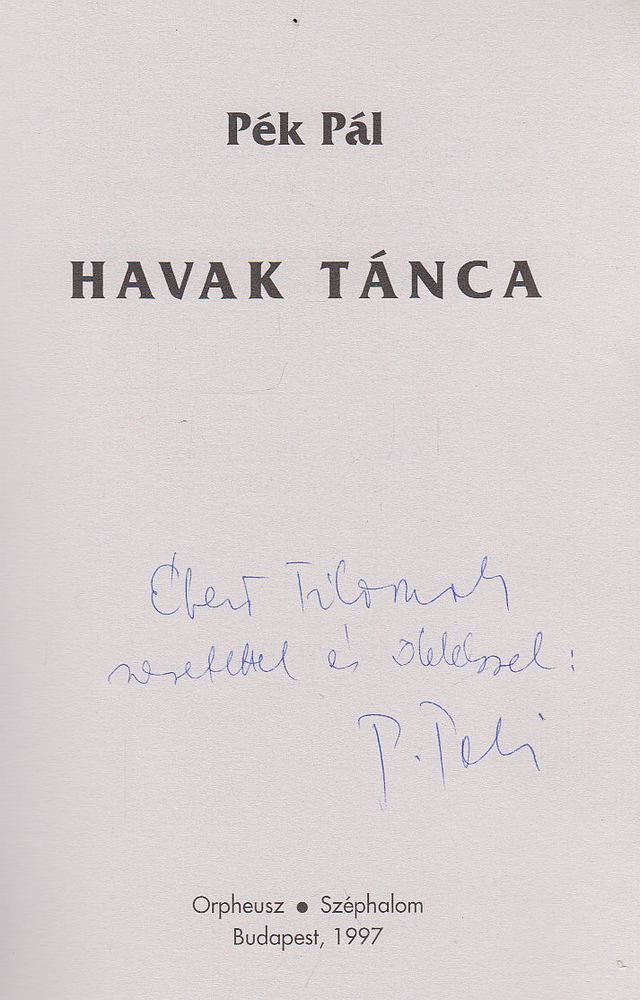 Pék Pál - Havak tánca (dedikált) [antikvár]