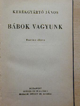 Kerékgyártó János - Bábok vagyunk [antikvár]