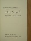 Paul I. Wellmann - The Female [antikvár]