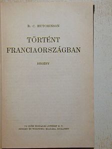 R. C. Hutchinson - Történt Franciaországban [antikvár]